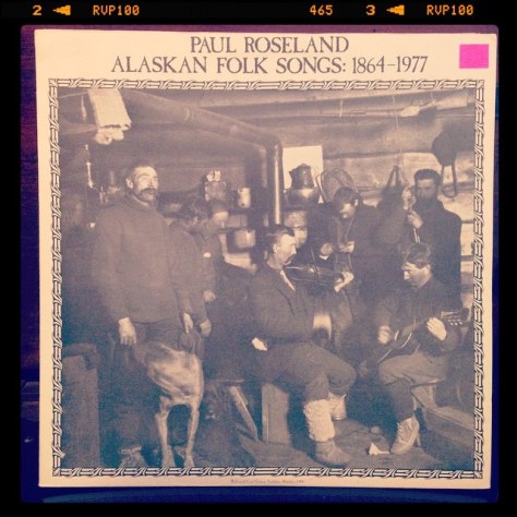 Random Record Pick: Paul Roseland, Alaskan Folk Songs: 1864-1977 #vinyl #folkmusic #alaska