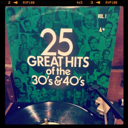 Vinyl record of 25 Greatest Hits of the 30's & 40's.