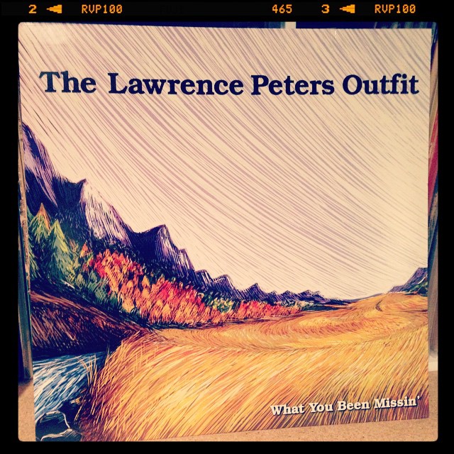 Vinyl record of The Lawrence Peters Outfit, What You Been Missin'.