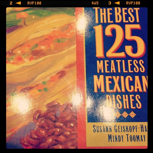 The Best 125 Meatless Mexican Dishes